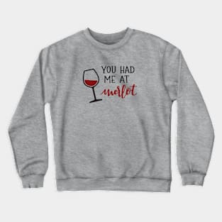 You Had Me at Merlot Crewneck Sweatshirt